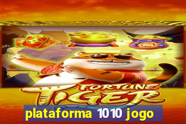 plataforma 1010 jogo